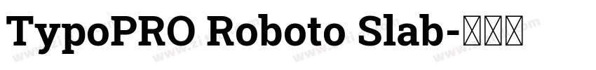 TypoPRO Roboto Slab字体转换